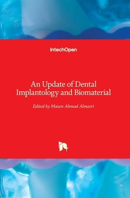 An Update of Dental Implantology and Biomaterial by Almasri, Mazen Ahmad