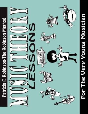 Music Theory for the Very Young Musician by Robinson, Patricia F.