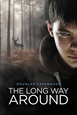 The Long Way Around: A Journey Of Inspiration Set In Rural Iowa by Cavanaugh, Douglas
