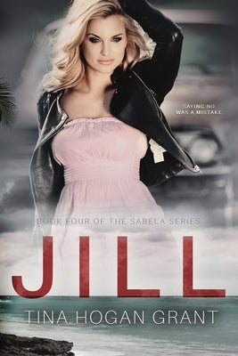 Jill The Sabela Series Book Four by Grant, Tina Hogan