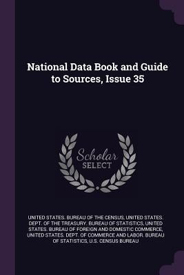 National Data Book and Guide to Sources, Issue 35 by United States Bureau of the Census