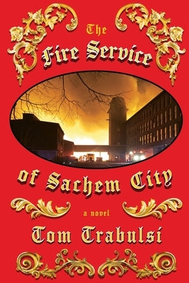 The Fire Service of Sachem City by Trabulsi, Tom