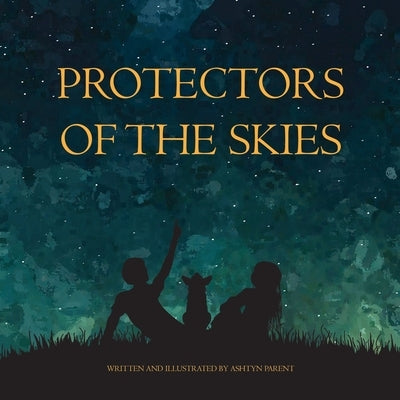 Protectors of the Skies by Parent, Ashtyn