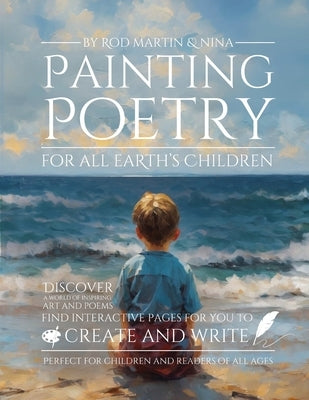 Painting Poetry For All Earth's Children by Martin, Rod