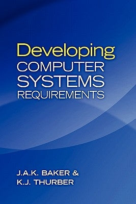 Developing Computer Systems Requirements by Thurber, K. J.