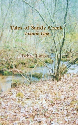Tales of Sandy Creek, Volume One by Lambert, Debbie