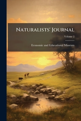 Naturalists' Journal; Volume 2 by Economic and Educational Museum (Hudders