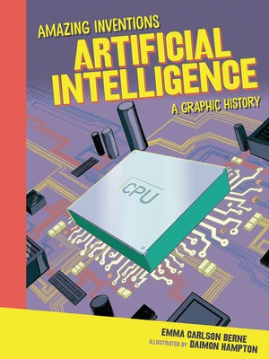 Artificial Intelligence: A Graphic History by Carlson-Berne, Emma