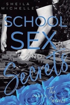 School, Sex and Secrets: Part 3: The Secrets by Michelle, Sheila
