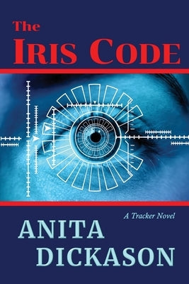 The Iris Code by Dickason, Anita