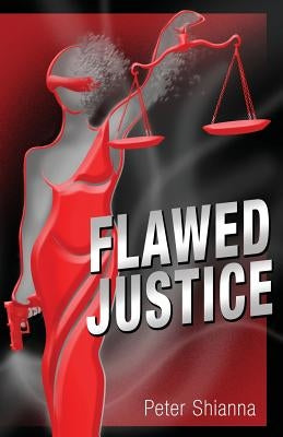 Flawed Justice by Shianna, Peter