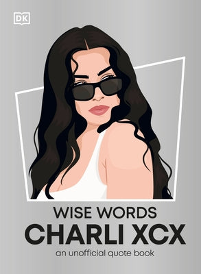 Wise Words Charli XCX by DK