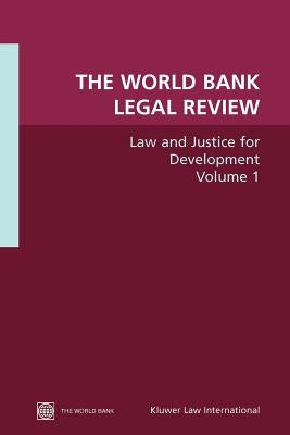The World Bank Legal Review: Law and Justice for Development by World Book, Inc