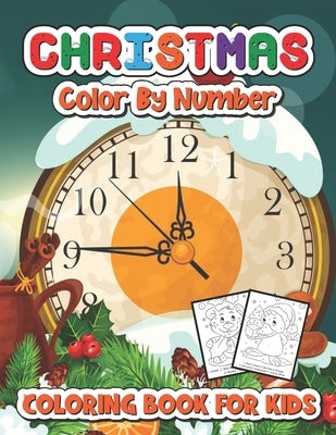 Christmas color by number coloring book for kids: A Christmas Coloring Book With Fun Easy and Relaxing Pages Gifts for Boys Girls Kids by Cabello, Camila