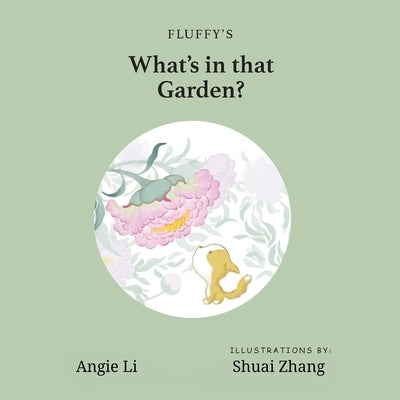 What's in that Garden? by Li, Angie