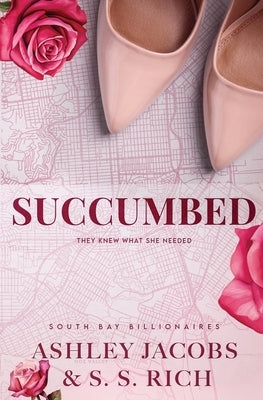 Succumbed: A Billionaire Why Choose Romance by Jacobs, Ashley