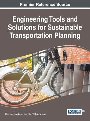 Engineering Tools and Solutions for Sustainable Transportation Planning by Knoflacher, Hermann