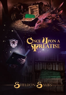 Once Upon a Treatise by Saurs, Sheldon
