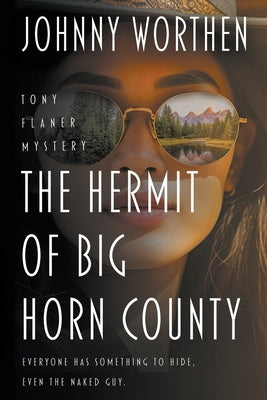 The Hermit of Big Horn County: A Tony Flaner Mystery by Worthen, Johnny