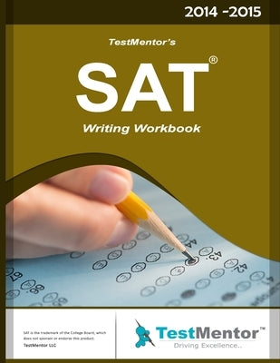 TestMentor's SAT Writing WorkBook: SAT Writing WorkBook by Borchate, Danny