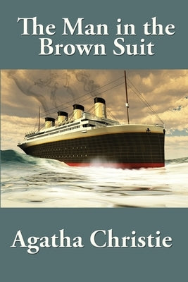 The Man in the Brown Suit by Christie, Agatha