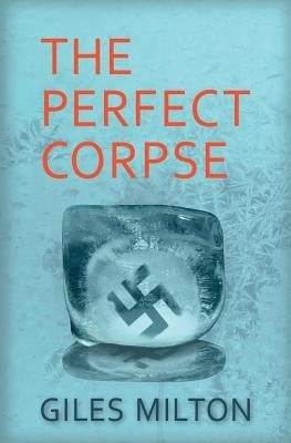 The Perfect Corpse by Milton, Giles