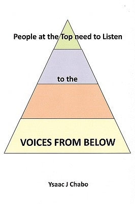 Voices from Below: People at the Top Need to Listen by Chabo, Ysaac J.