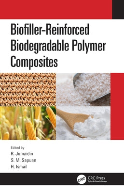 Biofiller-Reinforced Biodegradable Polymer Composites by Jumaidin, R.