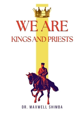 We Are Kings and Priests by Shimba