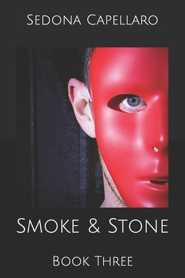 Smoke & Stone: Book Three by Capellaro, Taylor James