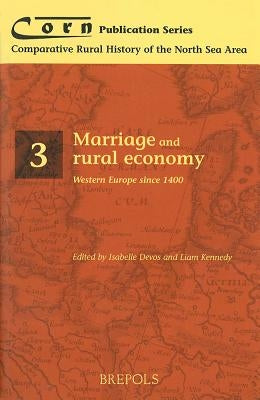 Marriage and Rural Economy. Western Europe Since 1400 by Kennedy, L.