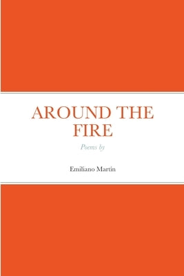 Around the Fire by Martin, Emiliano