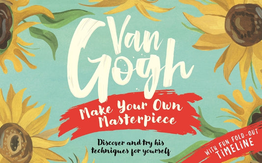 Van Gogh: Make Your Own Masterpiece by Helmer, Grace