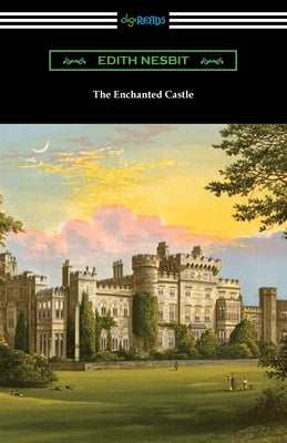 The Enchanted Castle by Nesbit, Edith