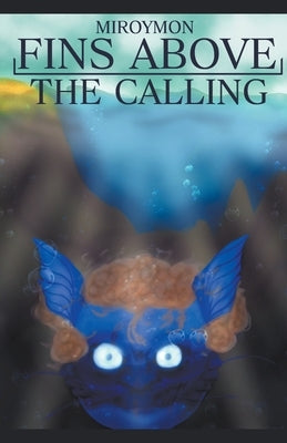 Fins Above: The Calling by Mohi, Hail