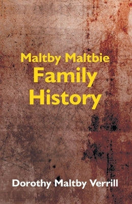 Maltby-Maltbie Family History by Verrill, Dorothy Maltby
