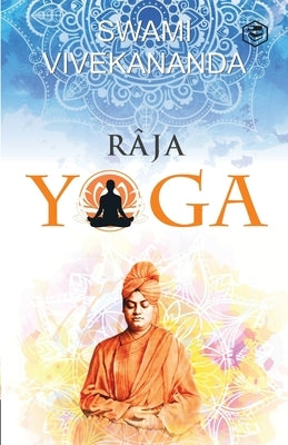Raja Yoga by Vivekananda, Swami