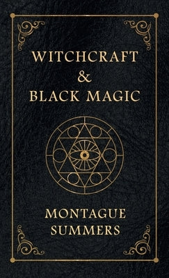 Witchcraft and Black Magic by Summers, Montague