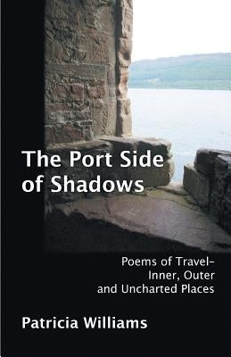 The Port Side of Shadows by Williams, Patricia