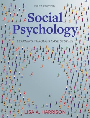 Social Psychology: Learning through Case Studies by Harrison, Lisa A.