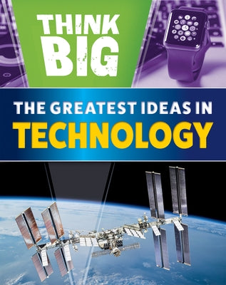 The Greatest Ideas in Technology by Newland, Sonya