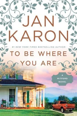 To Be Where You Are by Karon, Jan