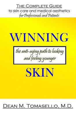 Winning Skin: The Anti-Aging Path to Looking and Feeling Younger by Tomasello MD, Dean M.