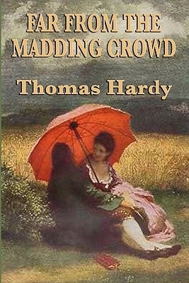 Far from the Madding Crowd by Hardy, Thomas Defendant