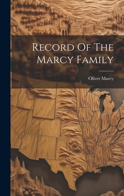 Record Of The Marcy Family by 1820-1899, Marcy Oliver