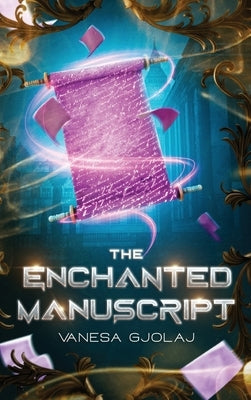 The Enchanted Manuscript by Gjolaj, Vanesa