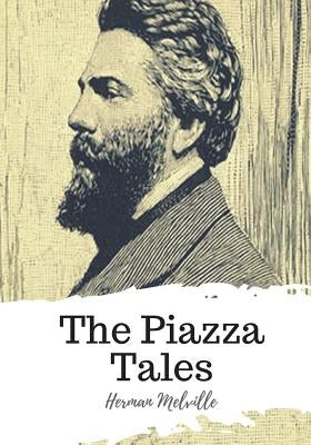 The Piazza Tales by Melville, Herman