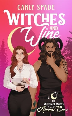 Witches and Wine: A Small Town Monster Romance by Spade, Carly