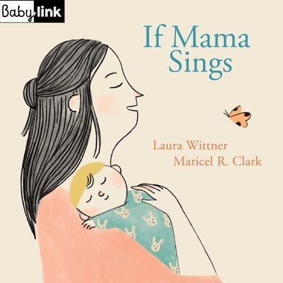 Babylink: If Mom Sings by Wittner, Laura