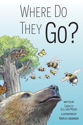 Where Do They Go? by Sullivan Moore, Carolyn